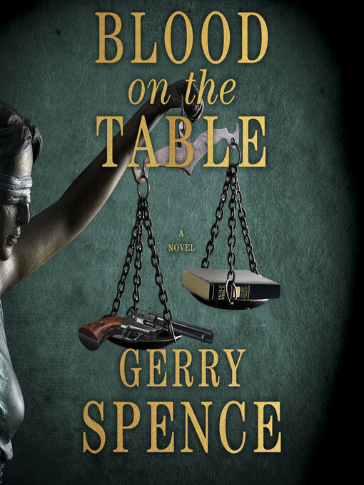 Title details for Blood on the Table by Gerry Spence - Available